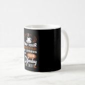 May you Coffee be Strong Kaffeetasse (VorderseiteRechts)