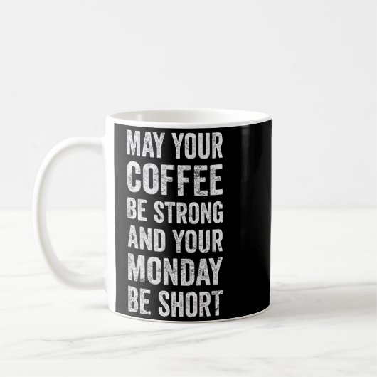 May Your Coffee Be Strong Funny Saying Kaffeetasse (Links)
