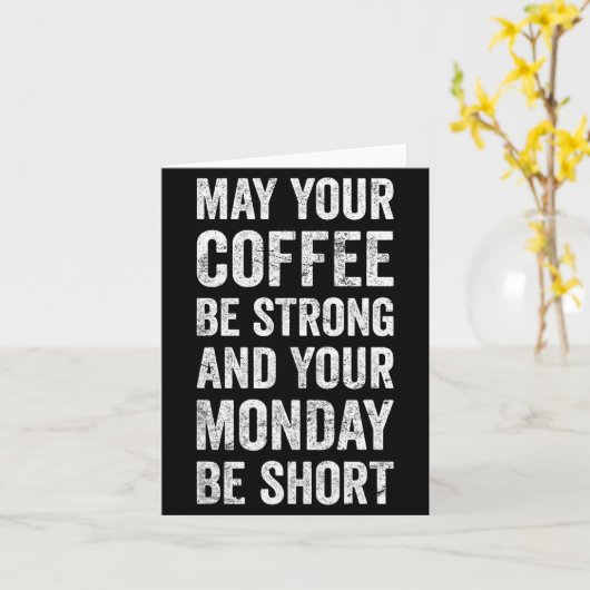 May Your Coffee Be Strong Funny Saying Karte (Gelbe Blume)