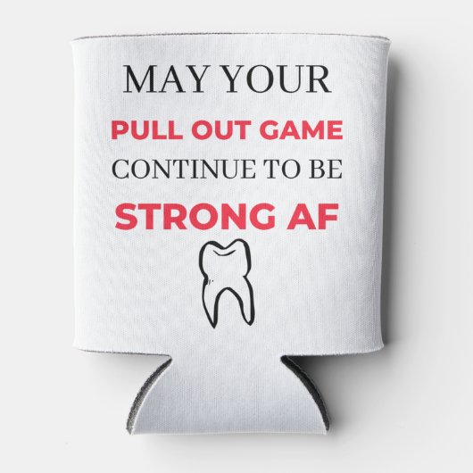 May Your Pull Out Game Continuto to to be Strong A Dosenkühler (Vorderseite)