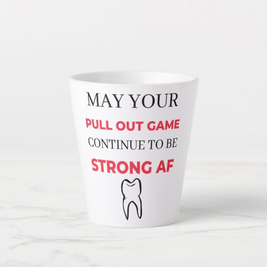 May Your Pull Out Game Continuto to to be Strong A Milchtasse (Vorderseite)