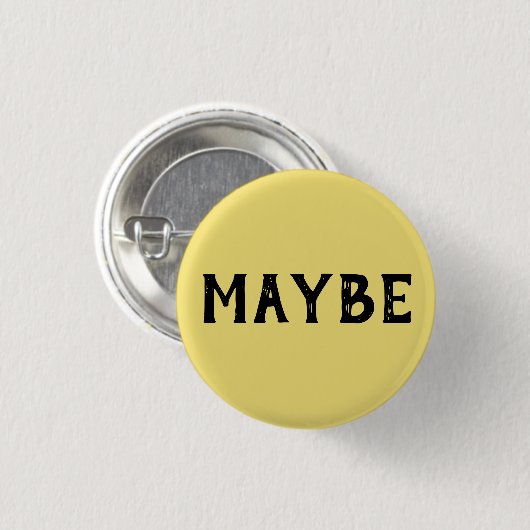 MAYBE BUTTON (Vorne & Hinten)