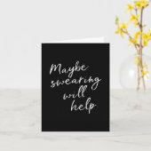 Maybe Swearing Will Help Cheeky Snarky Saying Text Karte (Gelbe Blume)