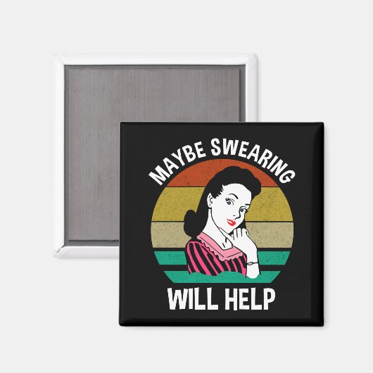 Maybe Swearing Will Help Funny Sarcastic Saying Magnet (Vorderseite/Rückseite)