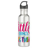 Maybe The Little Things Are Actually The Big Thing Edelstahlflasche (Vorderseite)