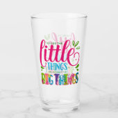 Maybe The Little Things Are Actually The Big Thing Glas (Rückseite)