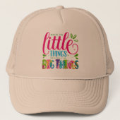 Maybe The Little Things Are Actually The Big Thing Truckerkappe (Vorderseite)