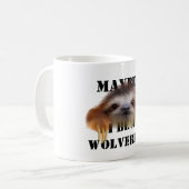Maybes I ist eine Tasse des Wolverine-(BabySloth) (Vorderseite Links)