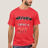 Mayhem kommt in heißen T - Shirt (Vorderseite)