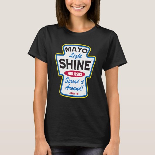 Mayo Licht Scheint Christlich T-Shirt (Vorderseite)
