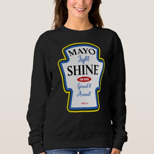 Mayo Light Shine Christlich Parody Label Flasche Sweatshirt (Vorderseite)