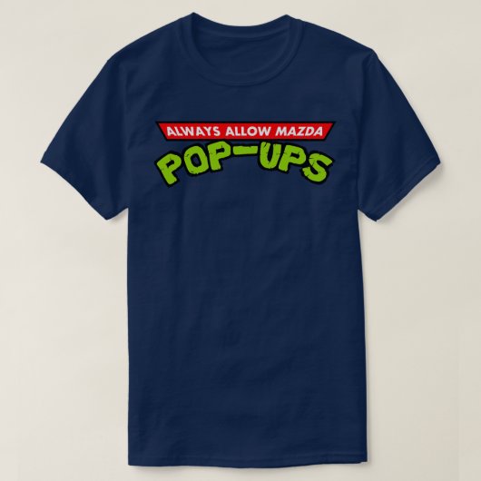 Mazda PopUps immer zulassen T-Shirt (Design vorne)