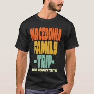 Mazedonien Familienurlaub Mazedonien T-Shirt