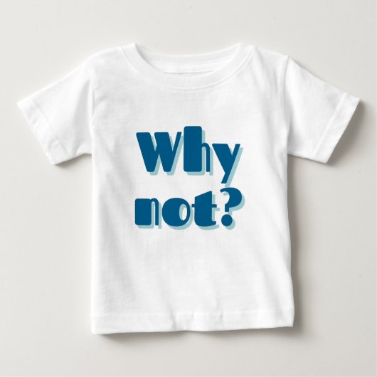 Mazipoodles Warum nicht? Baby T-shirt (Vorderseite)