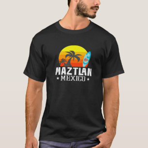 Maztlan Mexico Beach Tourist Souvenir Urlaub Tra T-Shirt