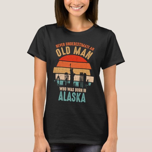 mb nie einen Geborenen Alten in Alaska unterschätz T-Shirt (Vorderseite)