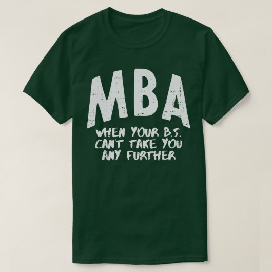 MBA bedeutet Funny Masters Degger Abschluss Men Wo T-Shirt (Design vorne)