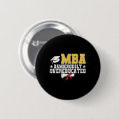 MBA gefährlich übergebildeter Master-Absolvent Button (Vorne & Hinten)