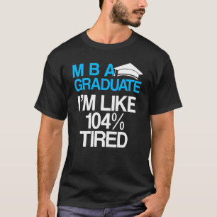 MBA Student Business Degree Abschluss 18 T-Shirt