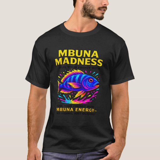 Mbuna Madness - Funny Cichlid Keeper T - Shirt (Vorderseite)