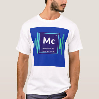 Mc Moscovium T - Shirt