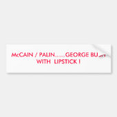 McCAIN/PALIN ...... GEORGE BUSH MIT LIPPENSTIFT! Autoaufkleber (Vorne)