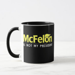 McFelon ist nicht mein Präsident Tasse