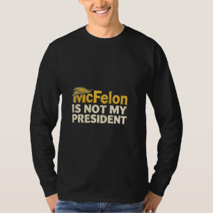 McFelon ist nicht mein Präsident Trump Patriotic T-Shirt