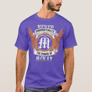 Mckay Name Shirt unterschätzt nie den Power
