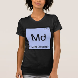 Md - Metalldetektor Chemie-Element-Symbol T-Shirt