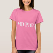 MD PhD Geschenke T-Shirt (Vorderseite)