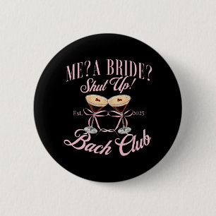 Me A Bride Shut Up Junggeselinnen-Abschied 2025 Br Button