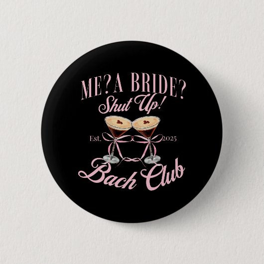 Me A Bride Shut Up Junggeselinnen-Abschied 2025 Br Button (Vorderseite)