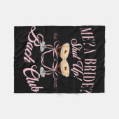 Me A Bride Shut Up Junggeselinnen-Abschied 2025 Br Fleecedecke (Vorderseite (Horizontal))