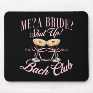 Me A Bride Shut Up Junggeselinnen-Abschied 2025 Br Mousepad