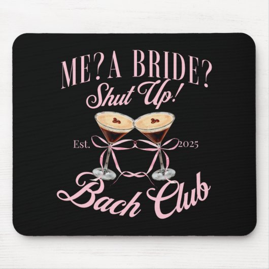 Me A Bride Shut Up Junggeselinnen-Abschied 2025 Br Mousepad (Vorne)