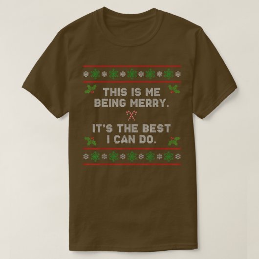 Me Being Merry Ugly Christmas Sweater Funny Xmas H T-Shirt (Design vorne)
