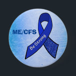 ME/CFS "Be Strong" Button<br><div class="desc">ME/CFS oder Myalgische Enzephalomyelitis (ME)/Chronic Fatigue Syndrome (CFS),  auch bekannt als chronische Müdigkeit und Immundysfunktionssyndrom (CFIDS),  ist eine Erkrankung,  die schreckliche Müdigkeit,  Schmerzen und Unwohlsein verursacht. Klicken Sie hier,  um weitere Informationen zu dieser Bedingung zu erhalten.https://invisibleillnessquicklinksblog.wordpress.com/2015/11/14/chronic-fatigue-sydrome/</div>