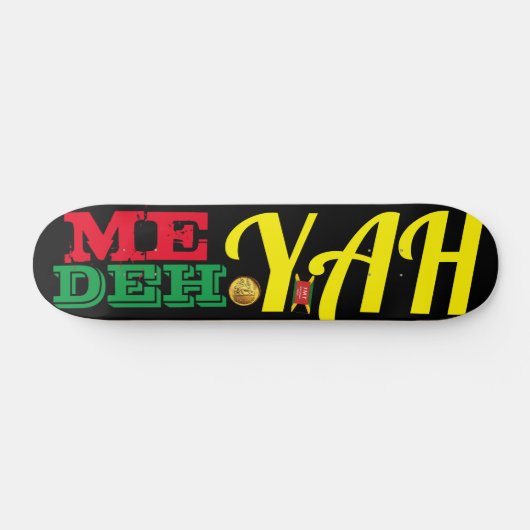 ME DEH YAH JMT REGGAE 7 3/4" Skateboard Deck (Horizontal)