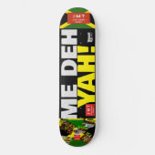 ME DEH YAH !! OFFIZIELLES Skateboard (Vorderseite)