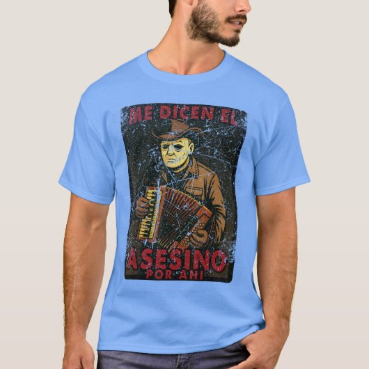 Me dicen el asesino por ahi Funny Mexican Hallowee T-Shirt (Vorderseite)