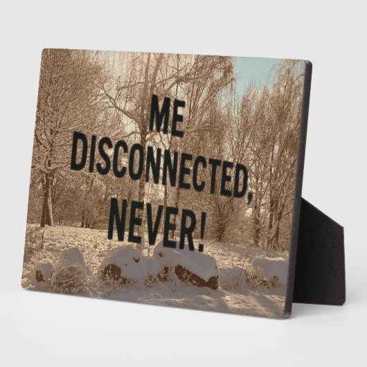 “Me Disconnected? Never!” Fotoplatte (Seite)