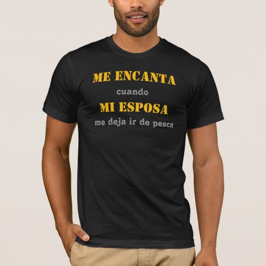 Me encanta cuando mi esposa me deja ir de pesca T-Shirt (Vorderseite)