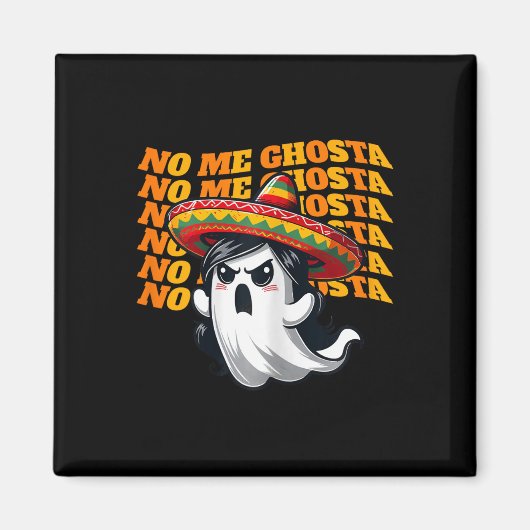 Me Ghosta Funny Mexican Halloween Ghost Women 2 Magnet (Vorne)