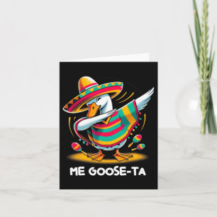 Me Goose Ta Cinco De Mayo Funny Spanish Mexican Pu Karte