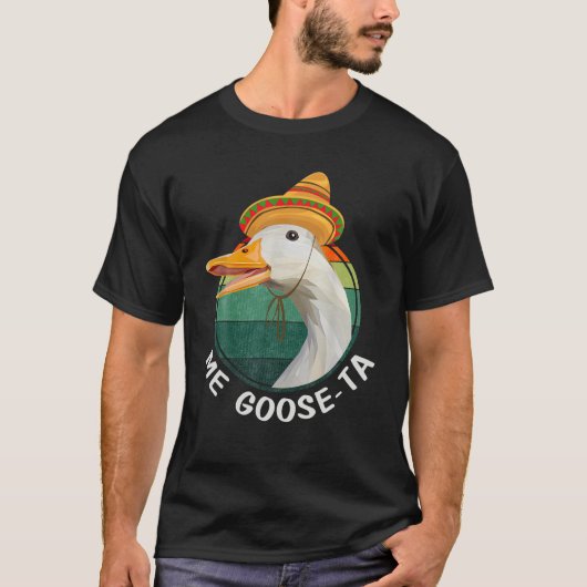Me Goose Ta Funny Mexican Me Gusta Bauer T-Shirt (Vorderseite)