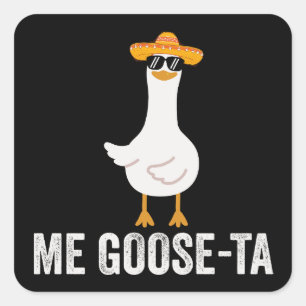 Me Goose Ta Funny Mexican Spanish Goose Quadratischer Aufkleber