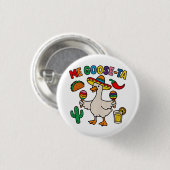 Me Goose-Ta Funny mexikanisches Spanisches Gänse Button (Vorne & Hinten)