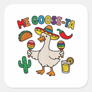 Me Goose-Ta Funny mexikanisches Spanisches Gänse Quadratischer Aufkleber