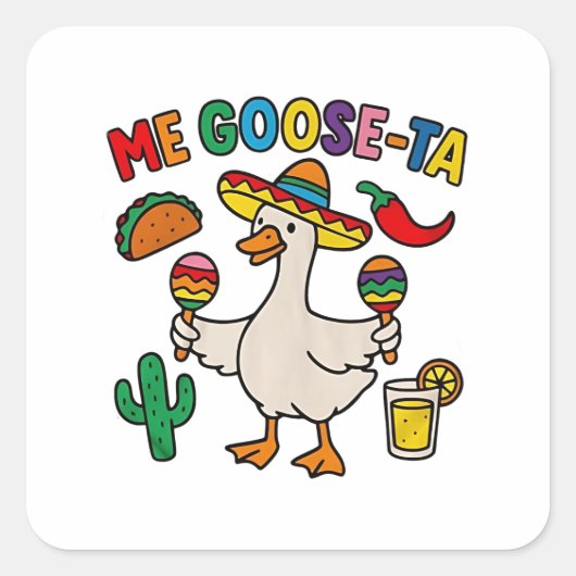 Me Goose-Ta Funny mexikanisches Spanisches Gänse Quadratischer Aufkleber (Vorderseite)
